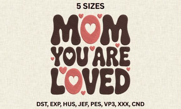 Mom You Are Loved DST PES Embroidery: A Designer’s Review for Boutique Sweatshirt Branding